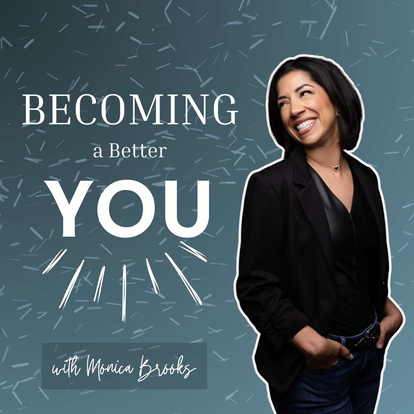 Becoming a Better YOU with Monica Brooks