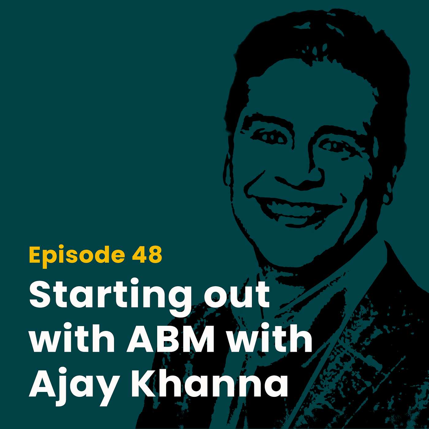 Starting Out with Account-Based Marketing with Ajay Khanna