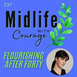 Midlife with Courage™-Flourishing After Forty with Kim Benoy Artwork