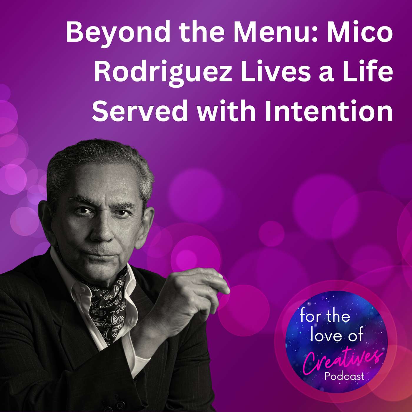 #036: Beyond the Menu: Mico Rodriguez Lives a Life Served with Intention
