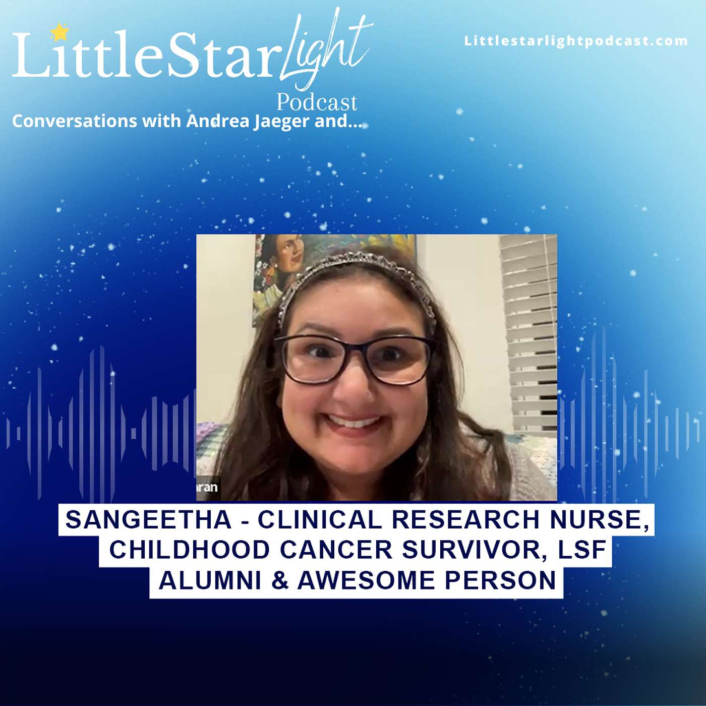 Sangeetha - Clinical Research Nurse, Childhood Cancer Survivor, LSF Alumni & Awesome Person