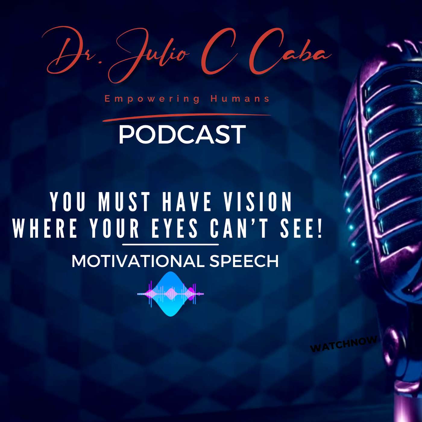You must have vision where your eyes can't see! Motivational speech episode artwork