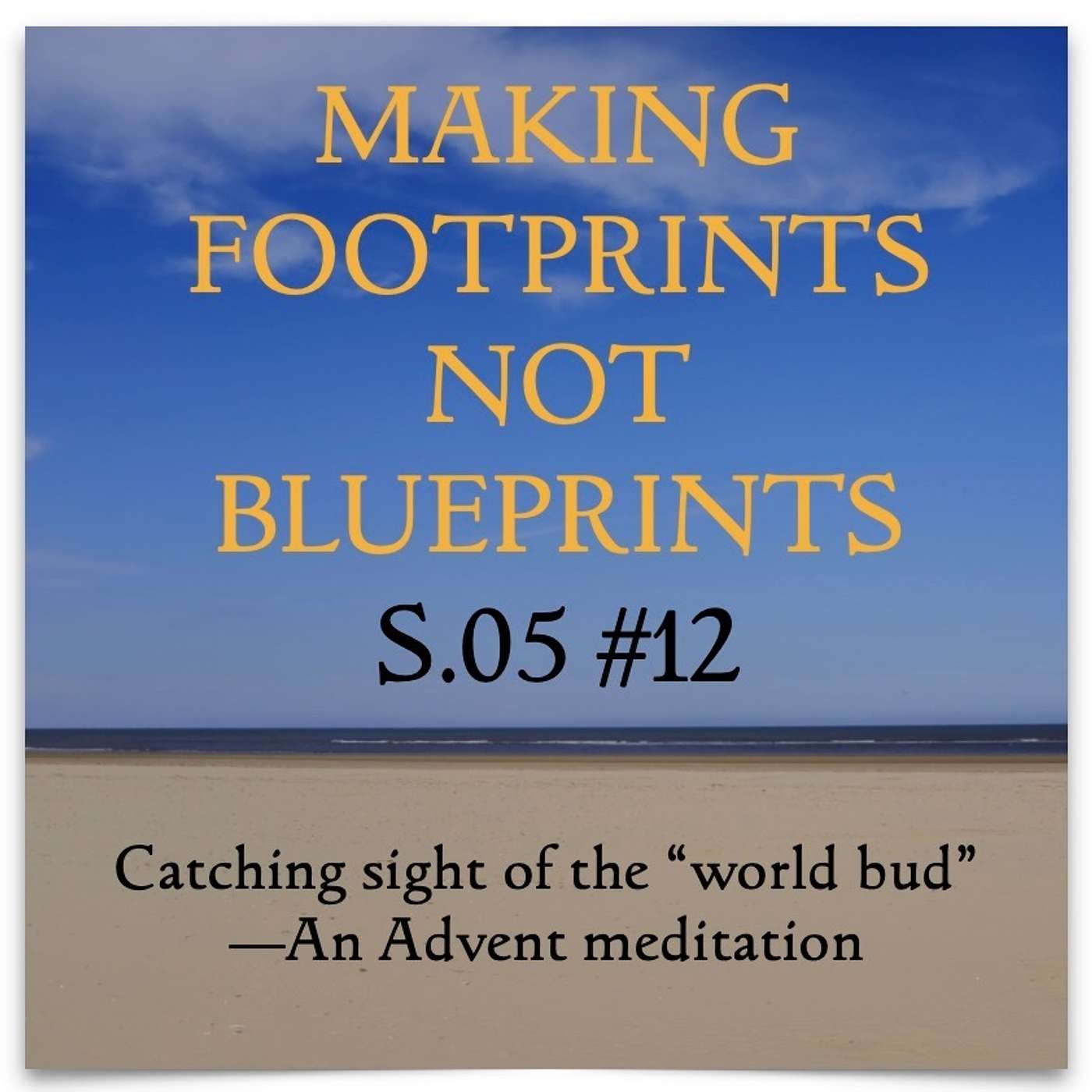 S05 #12 - Catching sight of the “world bud”—An Advent meditation - A thought for the day