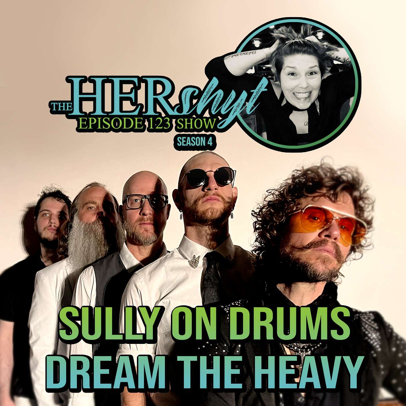 The HERshyt Show 123 Sully on Drums Dream the Heavy