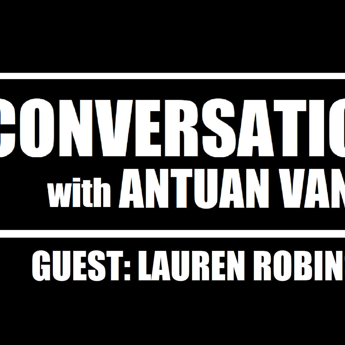 LAUREN ROBINSON: Author of THE BOY WHO SAW IN COLOURS | S1E6 | A Conversation with Antuan Vance Podcast