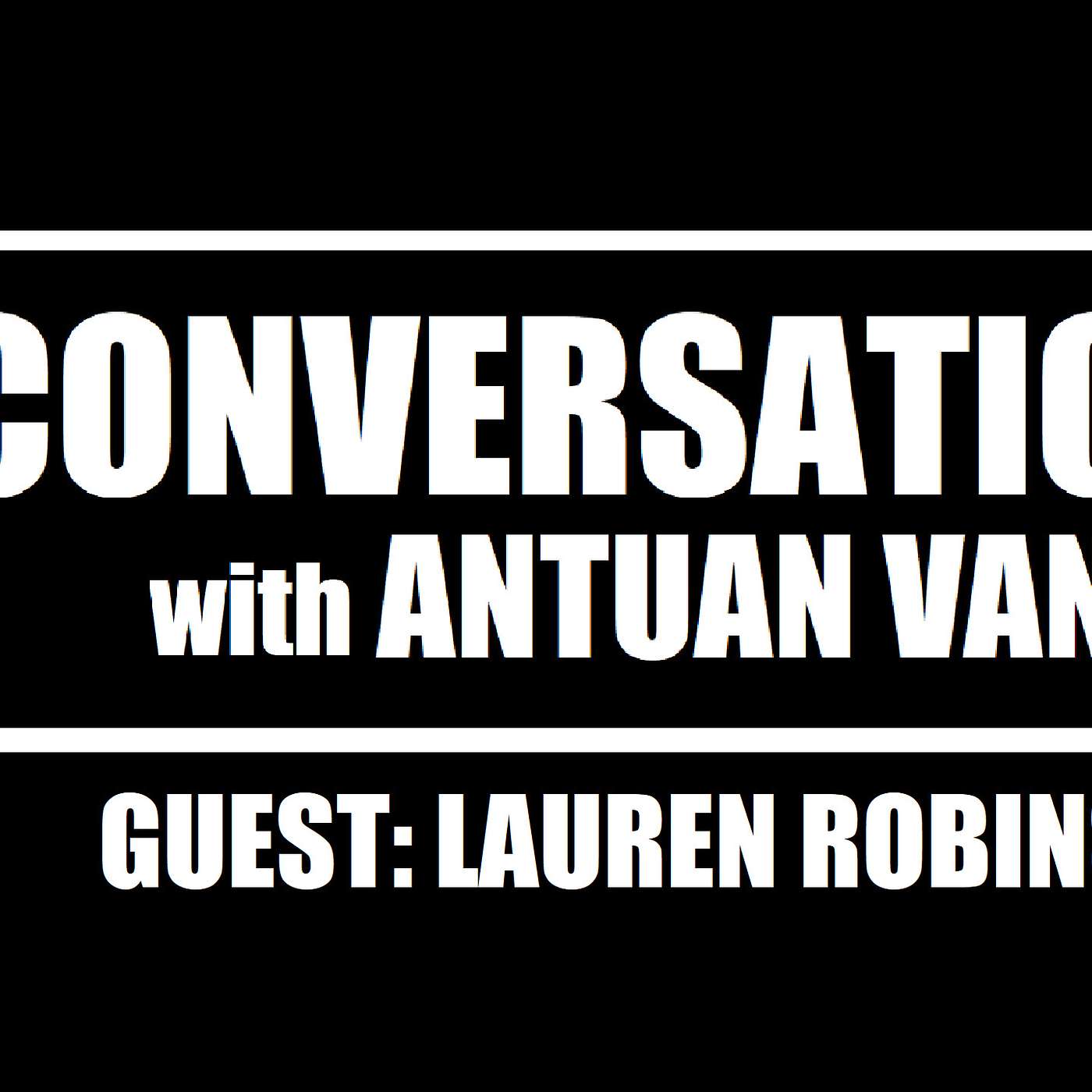 LAUREN ROBINSON: Author of THE BOY WHO SAW IN COLOURS | S1E6 | A Conversation with Antuan Vance Podcast