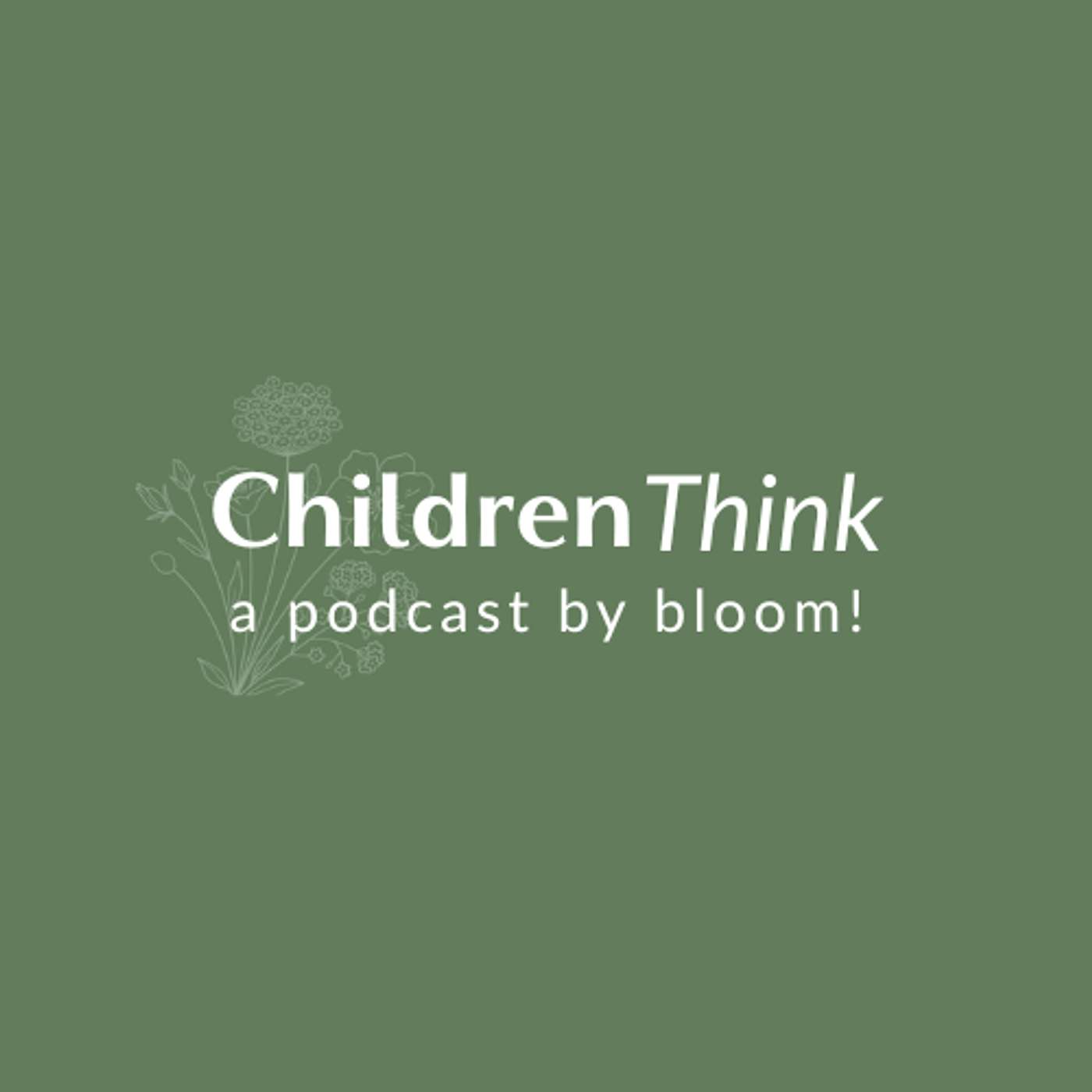 Children Think: A Podcast By bloom!