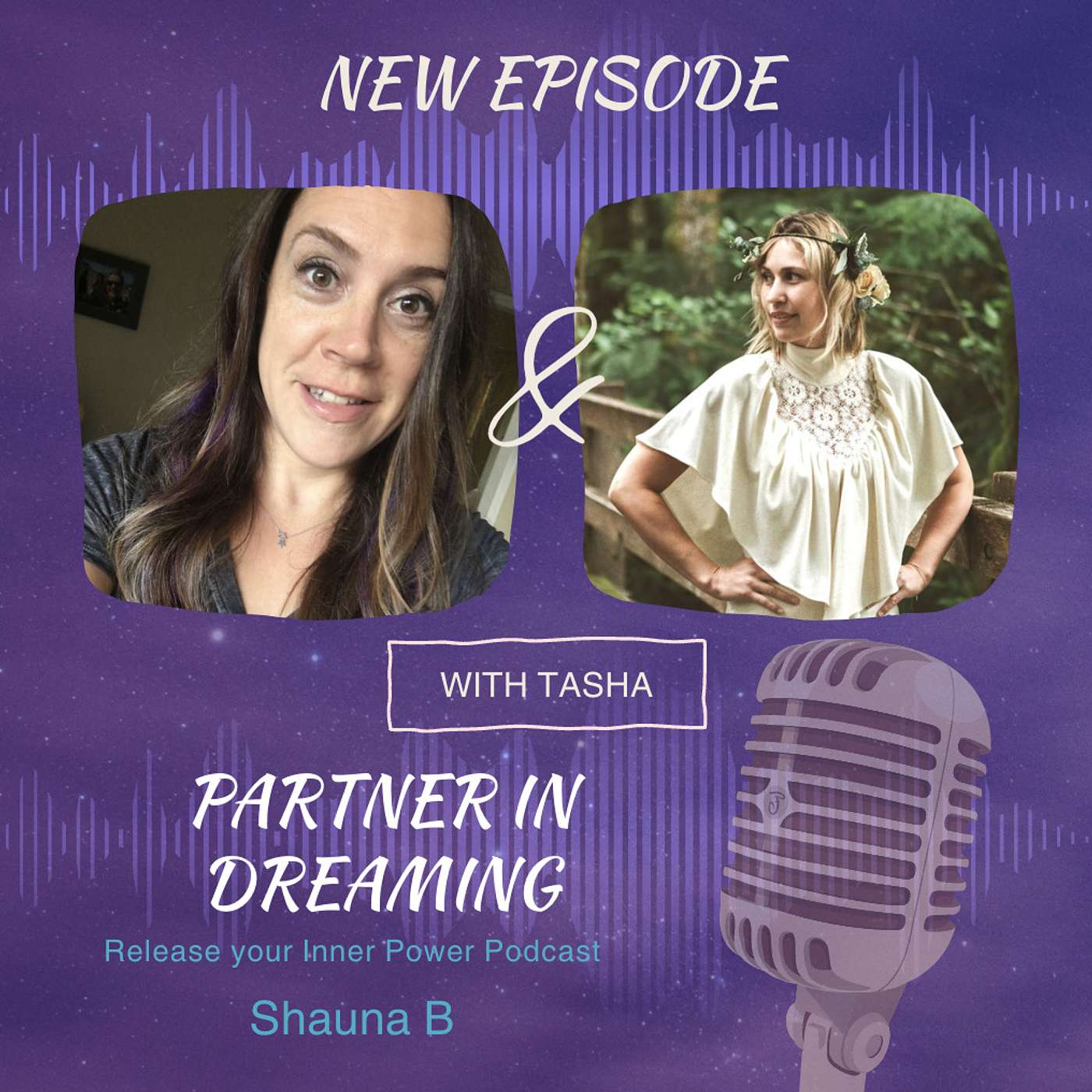 Ep 20 Do you have a Partner in Believing/Partner in Dreaming? with Tasha B