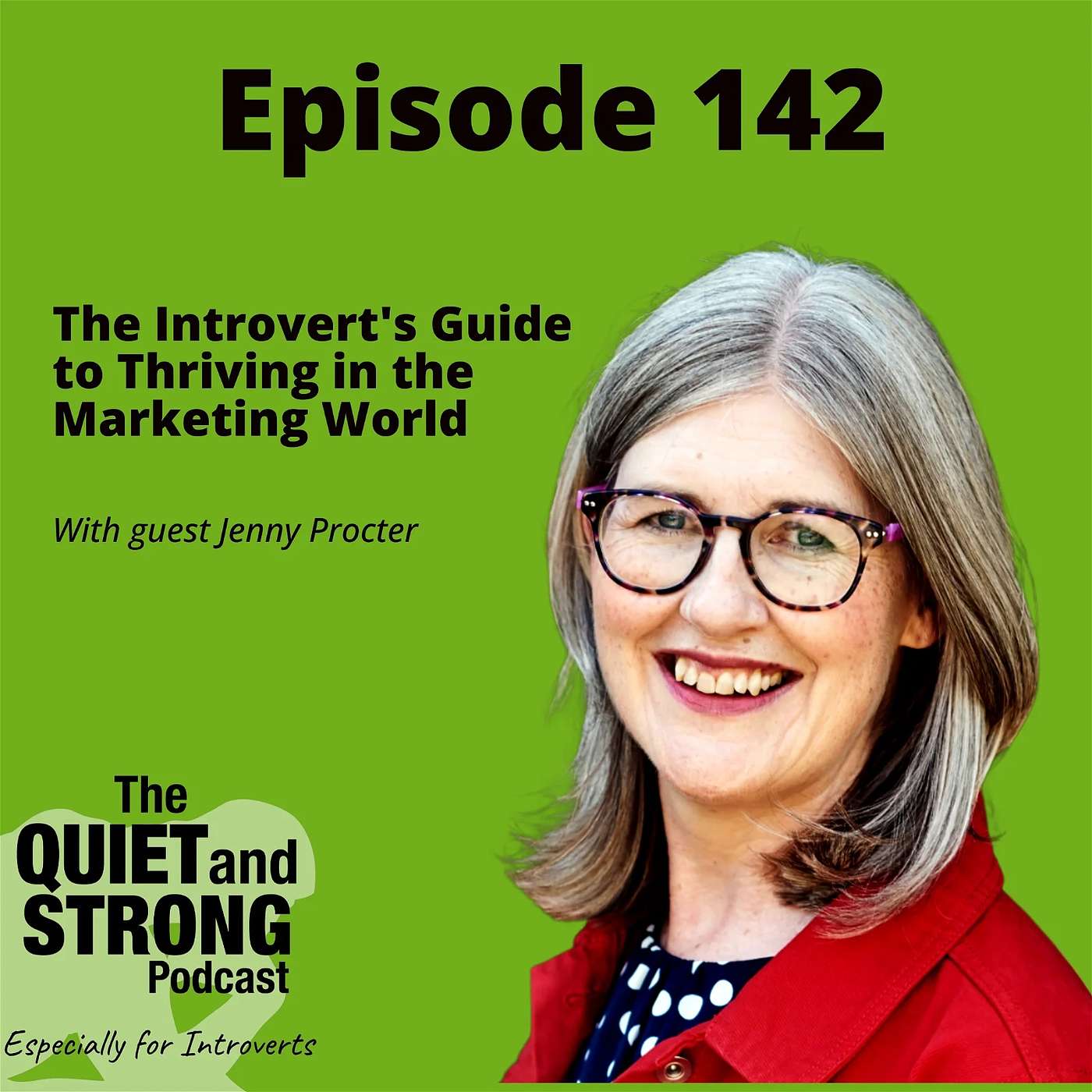 The Quiet and Strong Podcast, Especially for Introverts