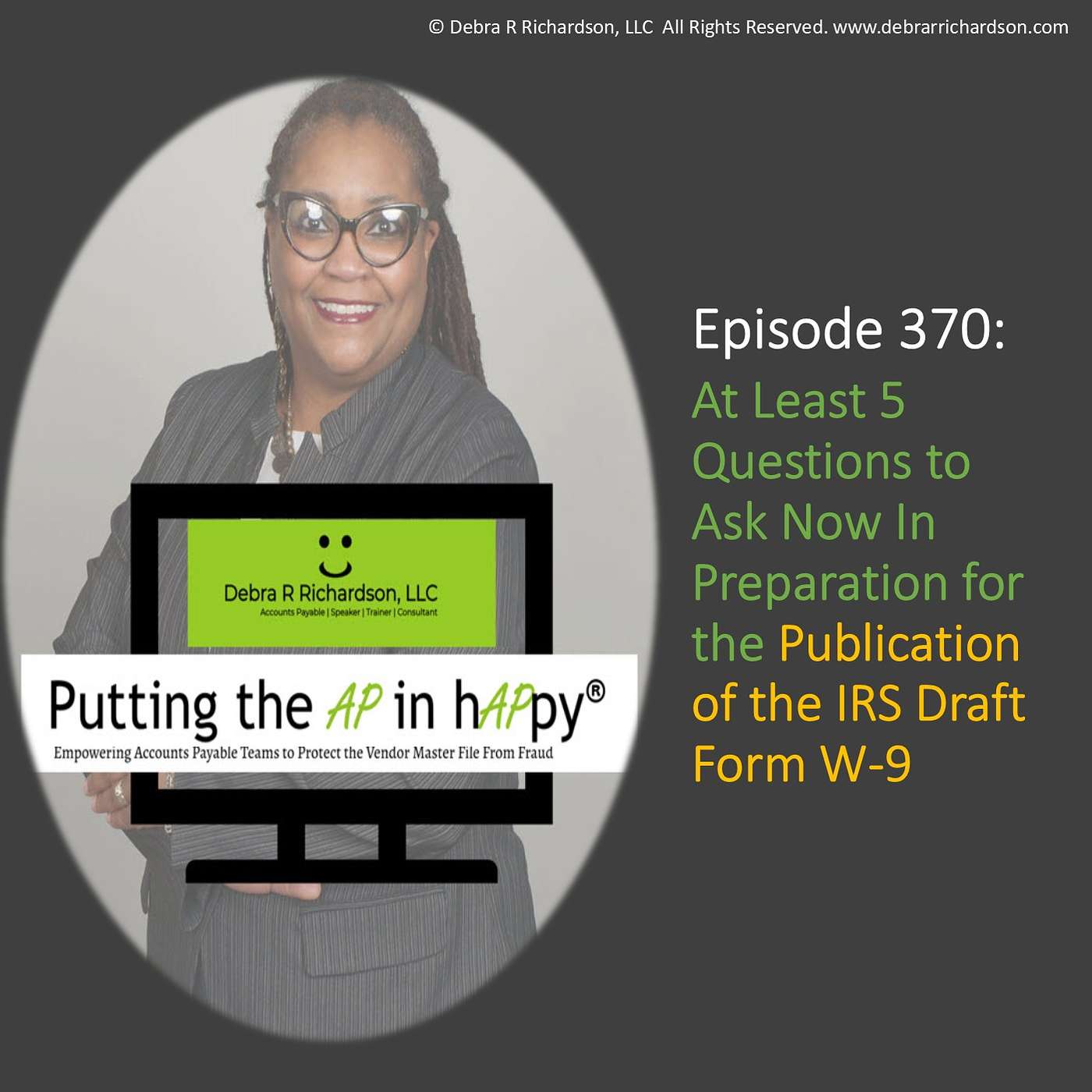 Episode 370:  At Least 5 Questions to Ask Now In Preparation for the Publication of the IRS Draft Form W-9