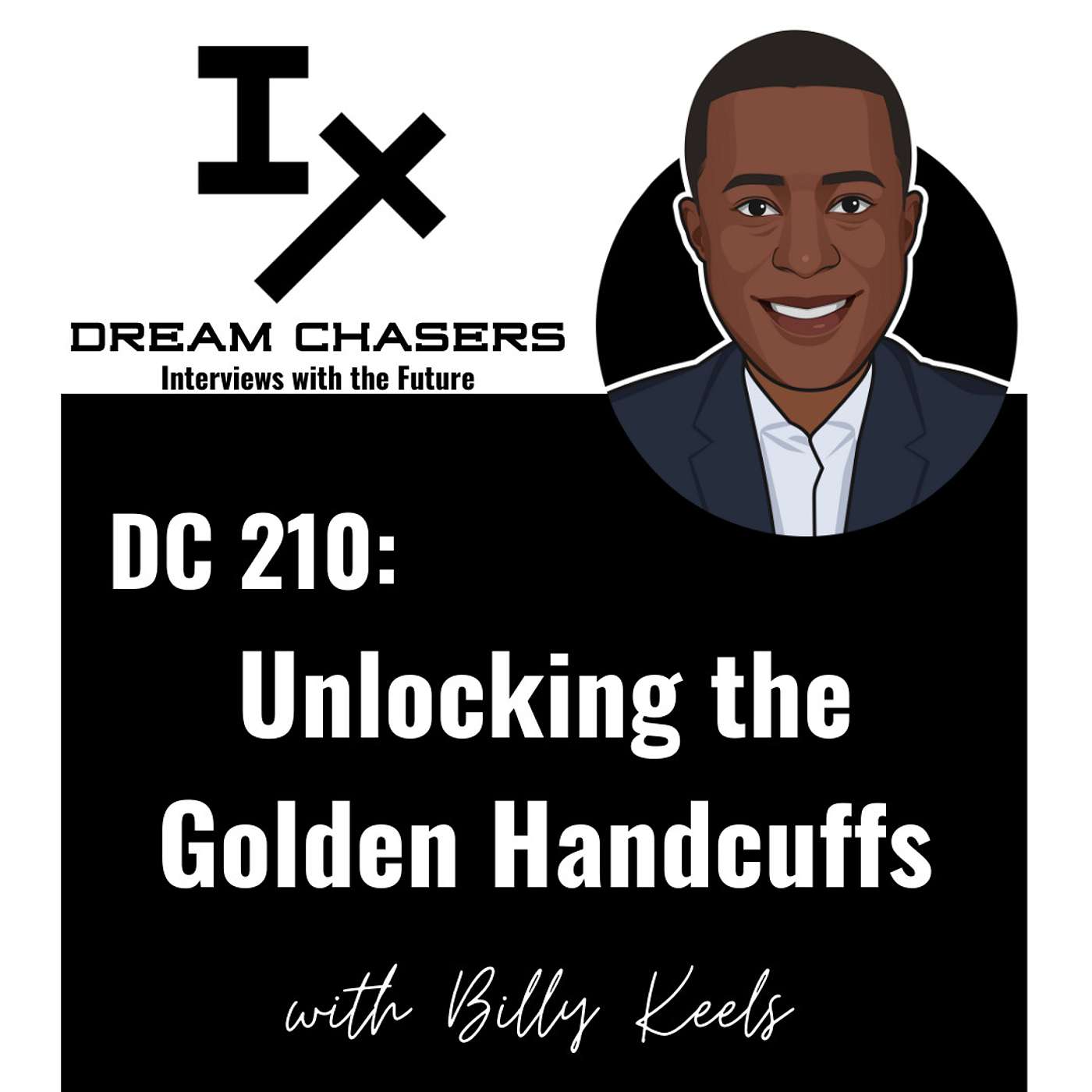 DC 210: Billy Keels - Unlocking the Golden Handcuffs