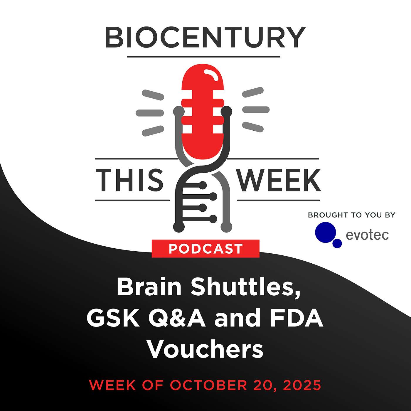 Ep. 328 - Brain Shuttles, GSK Q&A and FDA Vouchers