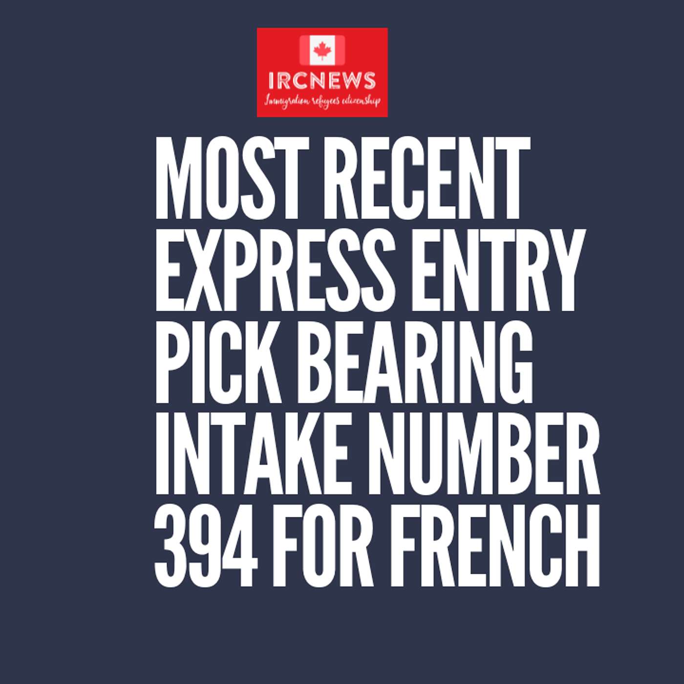 Most Recent Express Entry Pick bearing Intake number 394 for French episode artwork