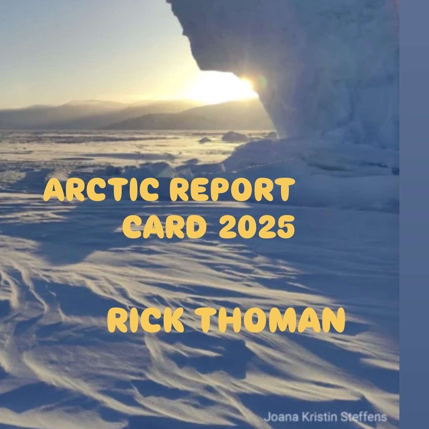 Rick Thoman~20th Edition~Arctic Report Card 2025 Rick Thoman~20th Edition~Arctic Report Card 2025