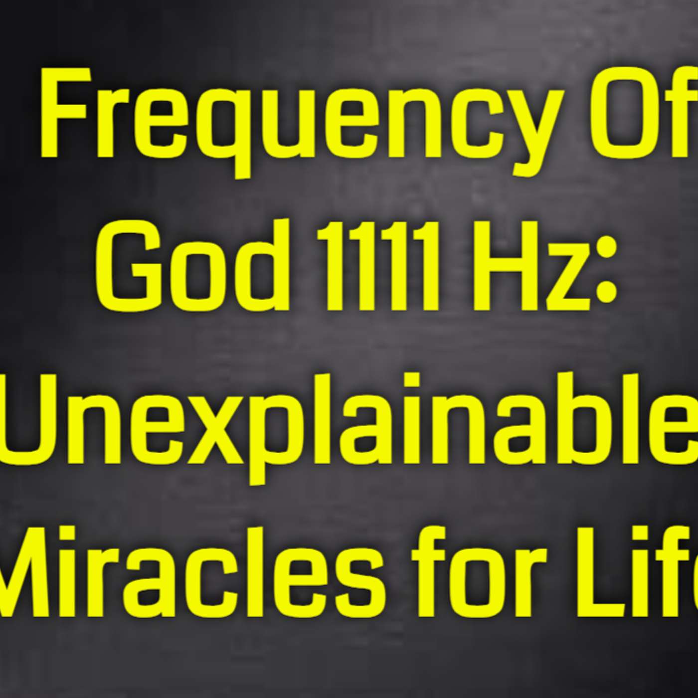 Listen: Frequency Of God 1111 Hz: Unexplainable Miracles for Life - Meditation by Archangel Guidance