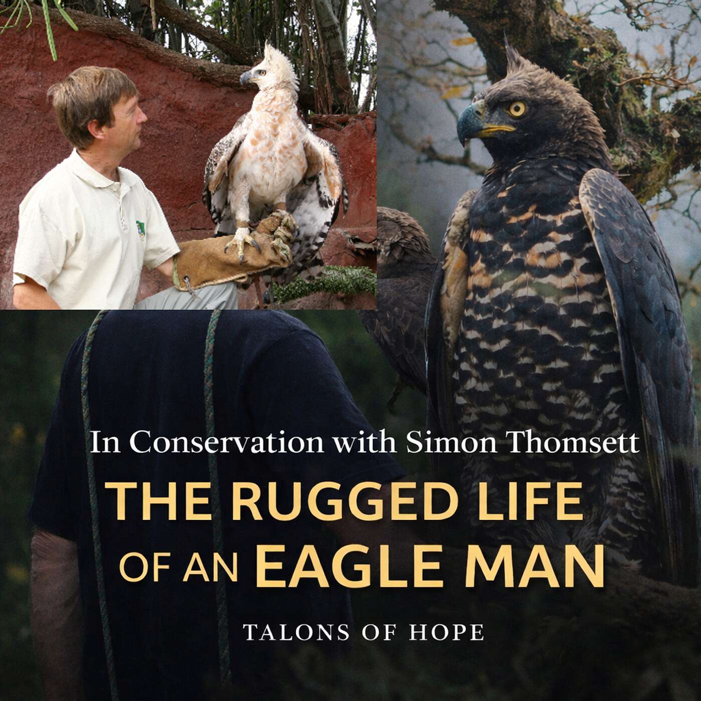 In Conservation with Simon Thomsett: The Rugged Life of an Eagle Man