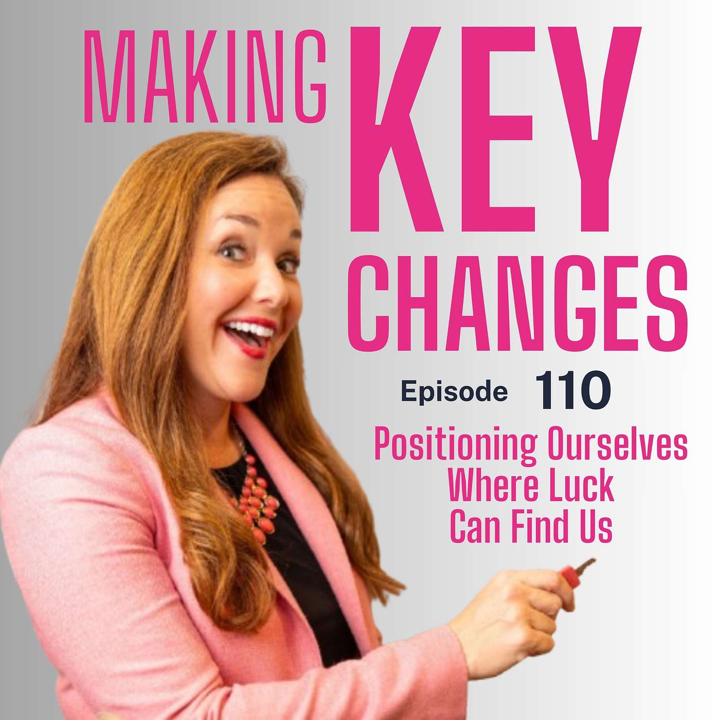 #110: Positioning Ourselves Where Luck Can Find Us