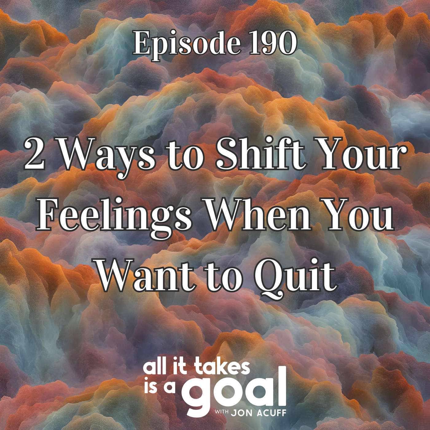 ATG 190: 2 Ways to Shift Your Feelings When You Want to Quit