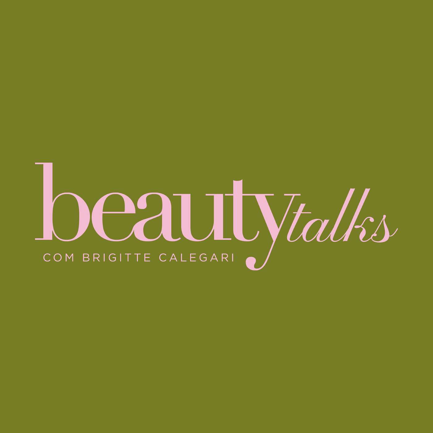 Beauty Talks por Brigitte Calegari