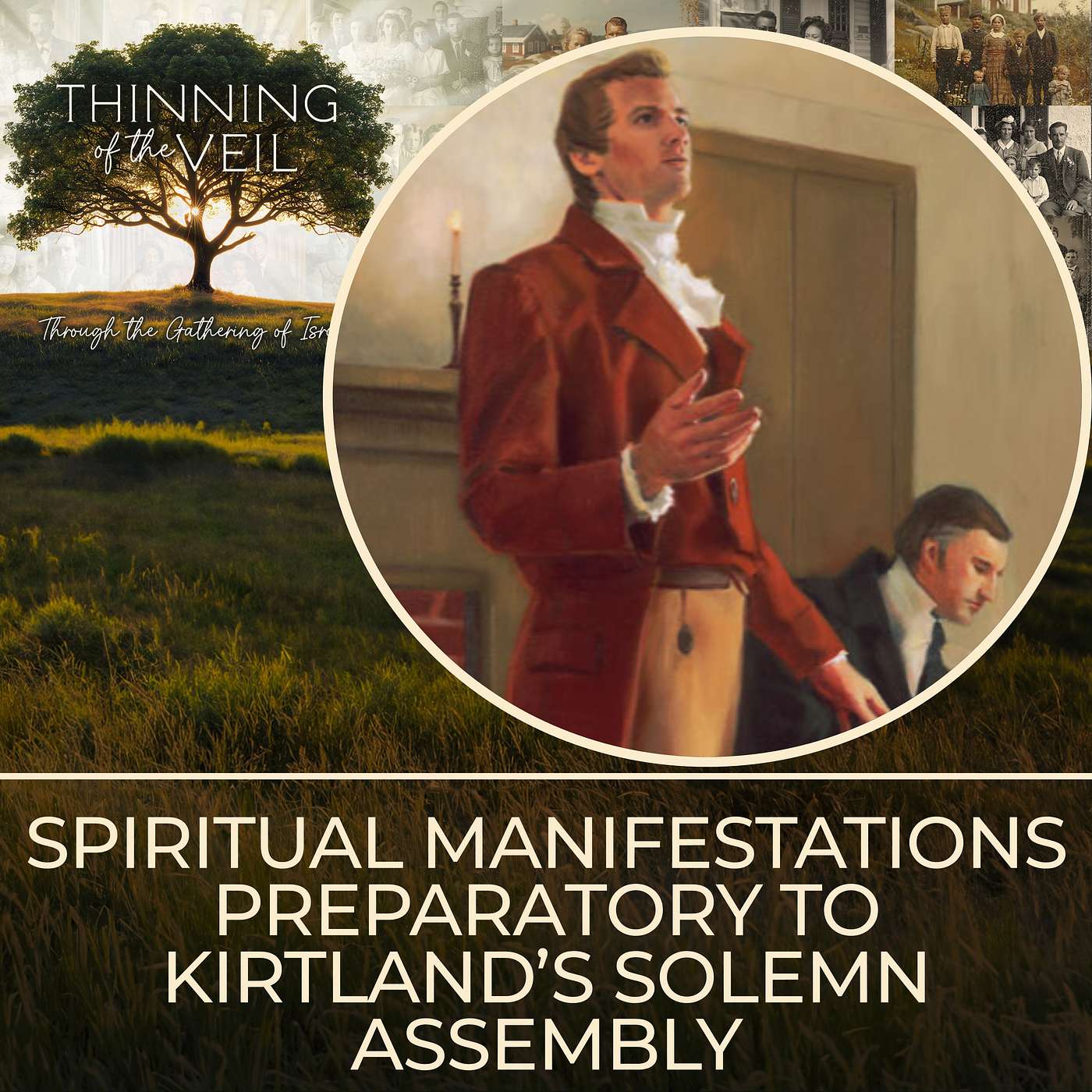 SPIRITUAL MANIFESTATIONS PREPARATORY TO KIRTLAND'S SOLEMN ASSEMBLY episode artwork