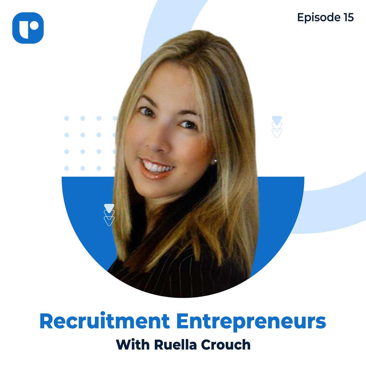 Recruitment Entrepreneurs- Episode 15- Ft Ruella Crouch