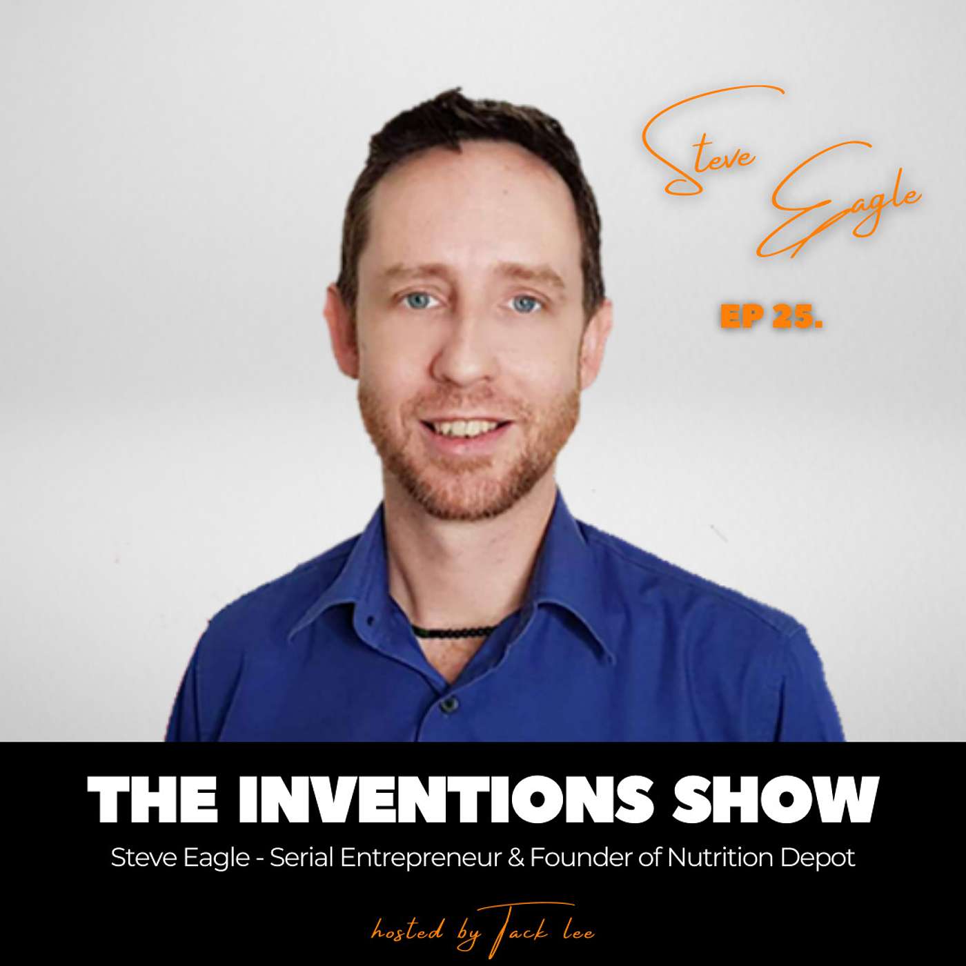 EP24: Steve Eagle, Serial Entrepreneur, Product Development Specialist & Founder of Nutrition Depot