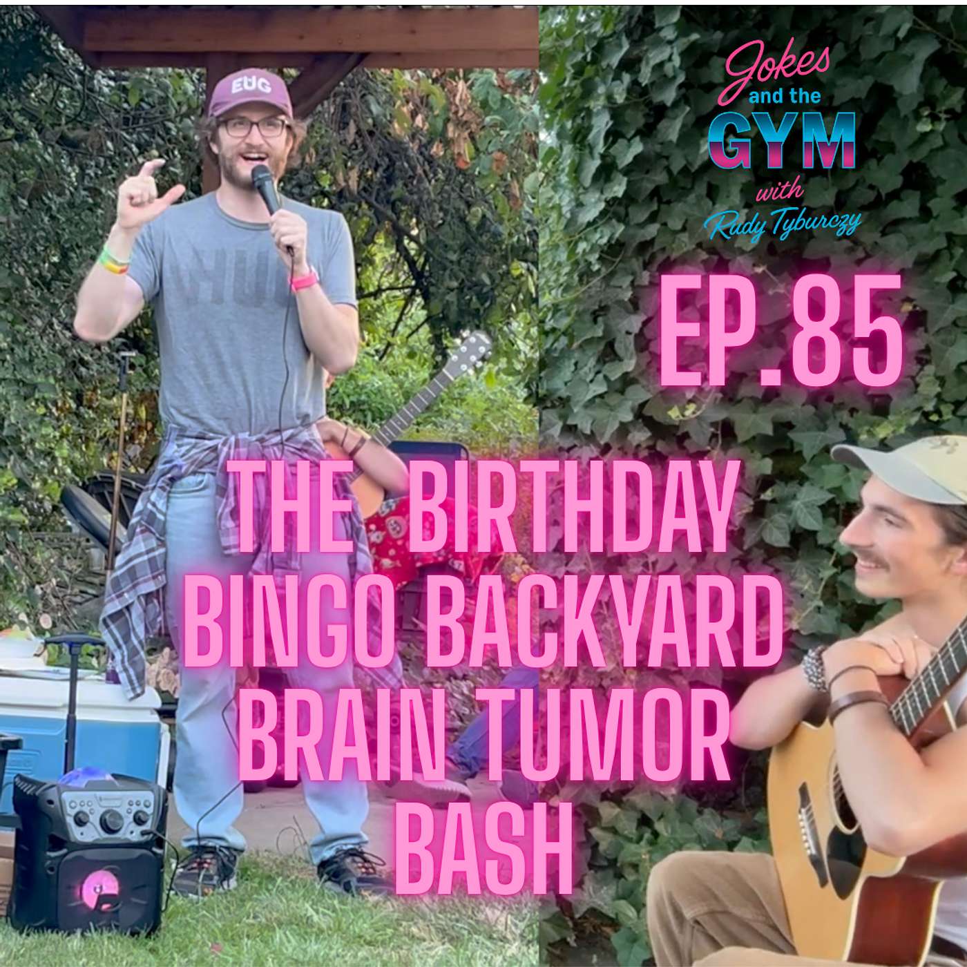 Ep. 85 - The Birthday Bingo Brain Tumor Bash - Backyard Live Episode!!