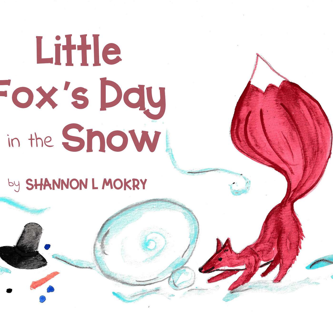 Little Fox's Day in the Snow by Shannon Mokry
