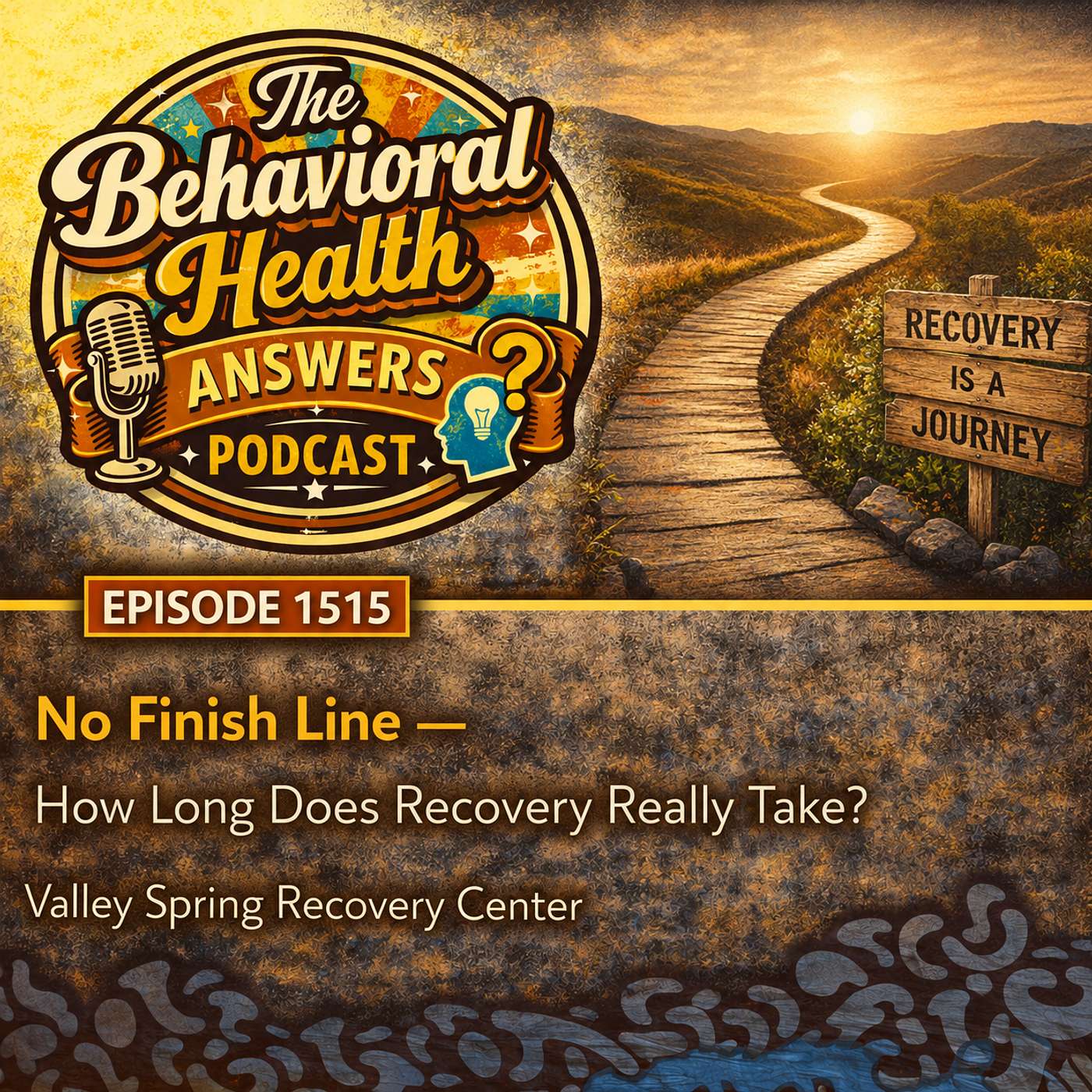 Episode 1515: No Finish Line - How Long Does Recovery Really Take? | Valley Spring Recovery Center episode artwork