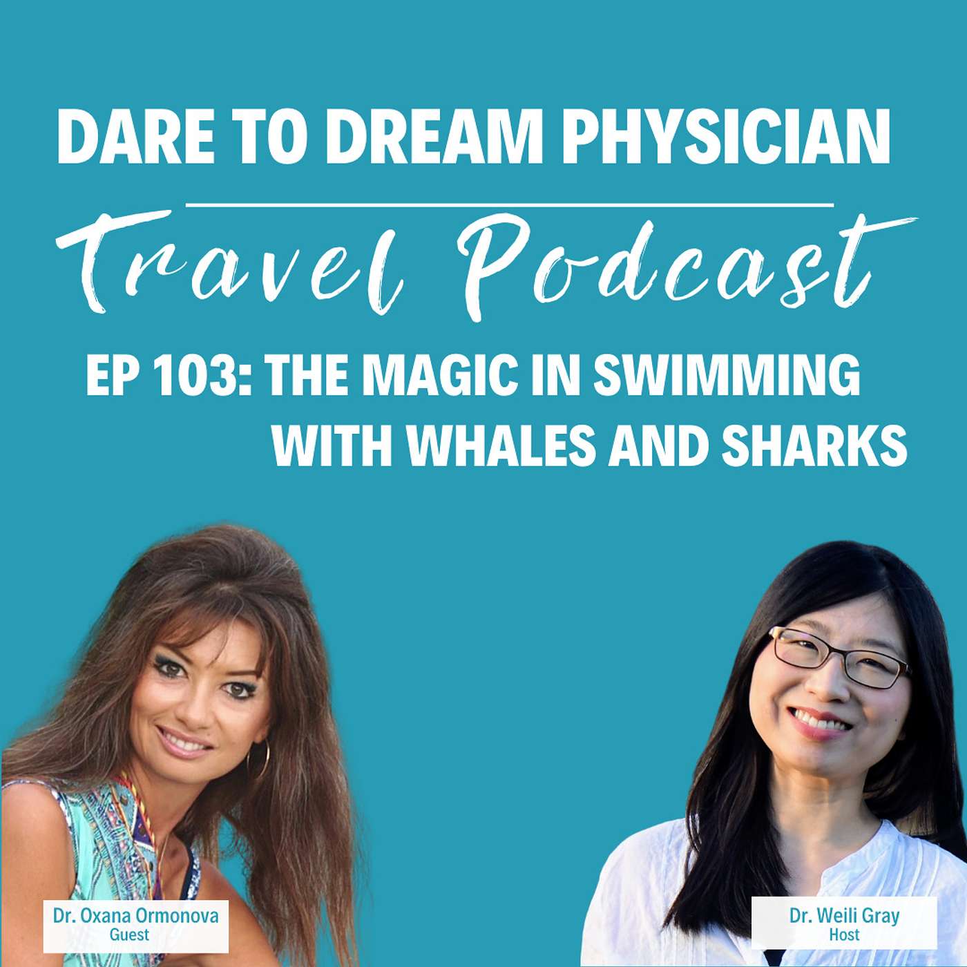 Ep 103: The Magic in Swimming with Whales and Sharks with Dr. Oxana Ormonova