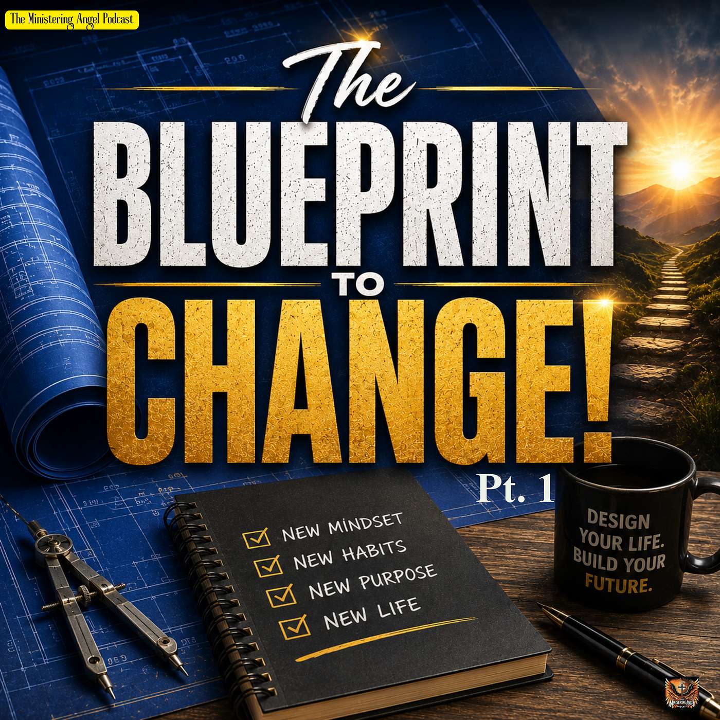 The Blueprint to Change!   Part 1 episode artwork