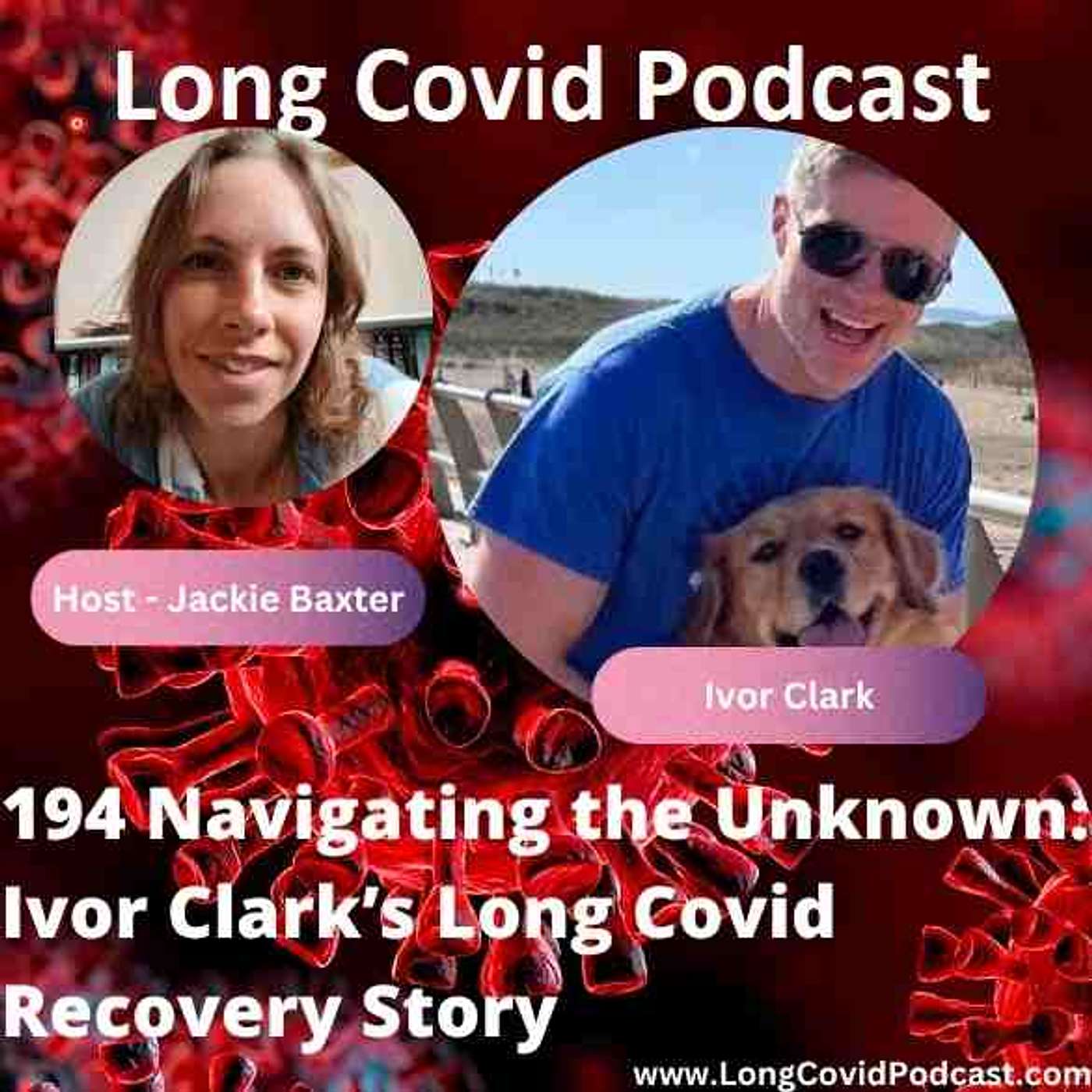 194 Navigating the Unknown: Ivor Clark’s Long Covid Recovery Story