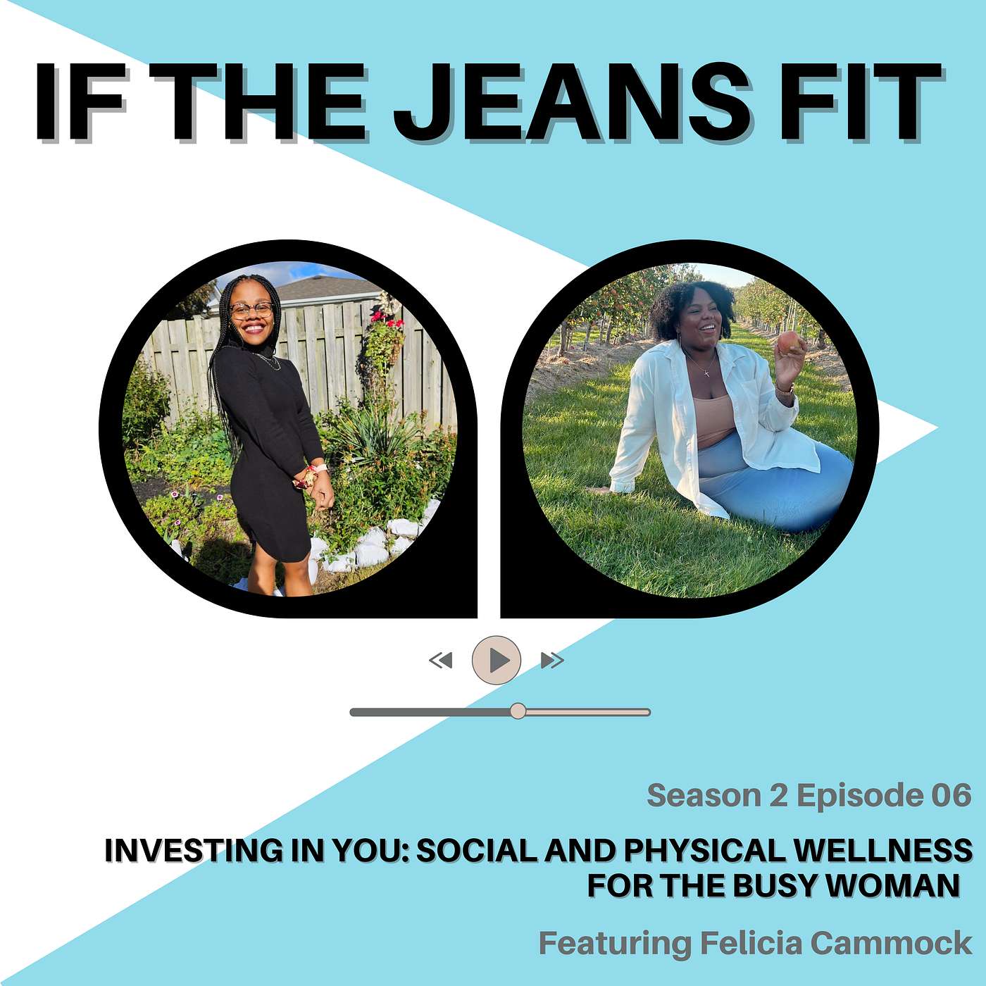 S2E6: Investing in You: Social, Physical & Mental Wellness for the Busy Woman Featuring Felicia Cammock episode artwork
