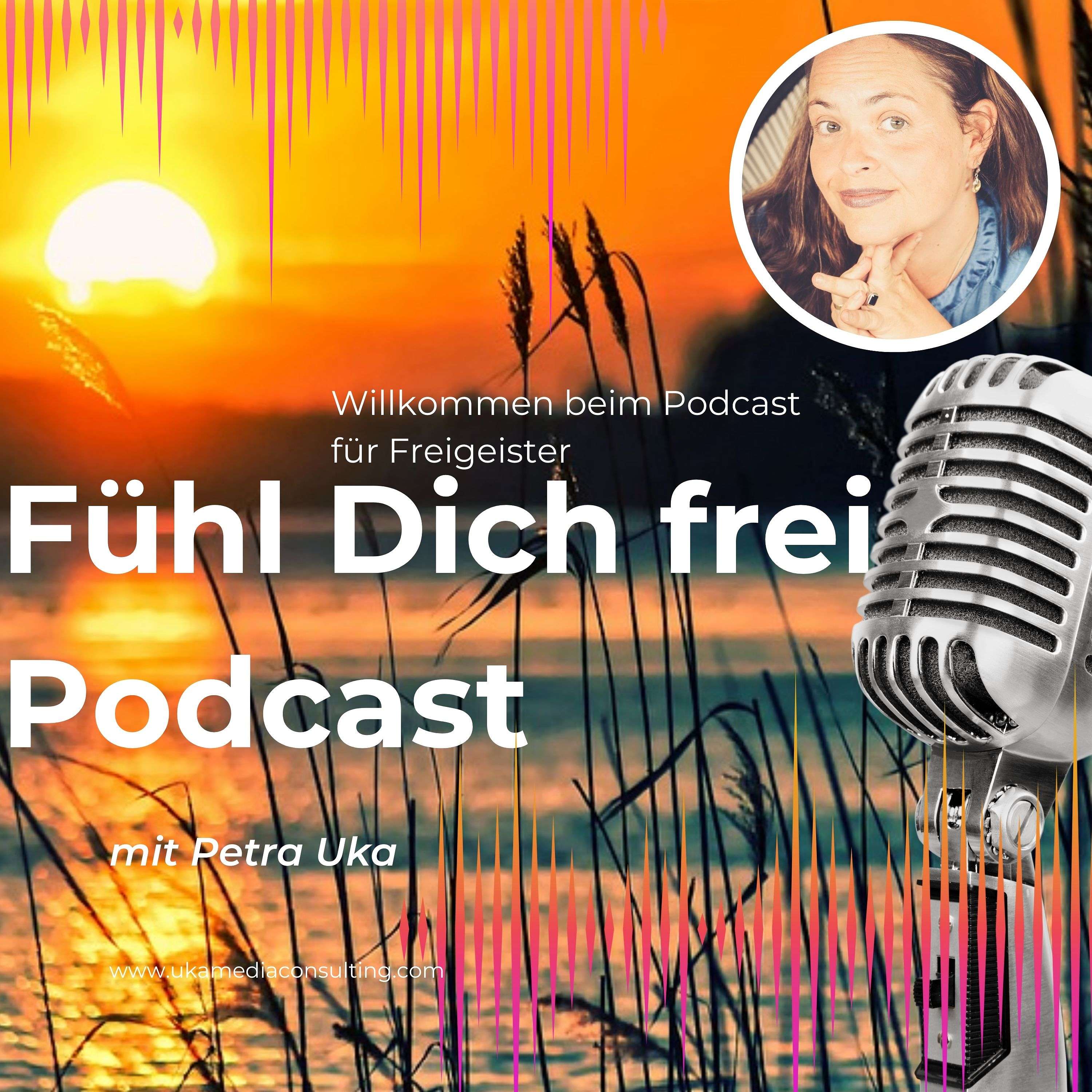 Fühl Dich frei - Podcast von Petra Uka