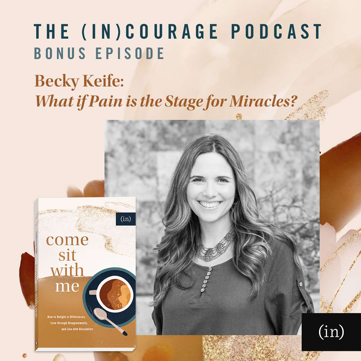 Bonus Episode: What if Pain is the Stage for Miracles?, with Becky Keife