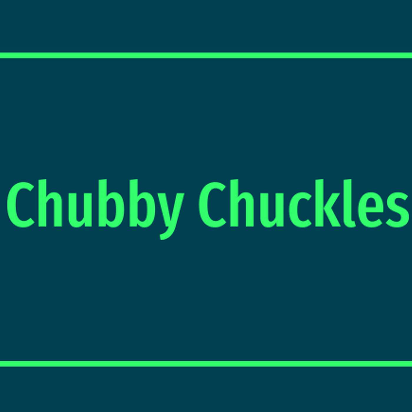 Chubby Chuckles