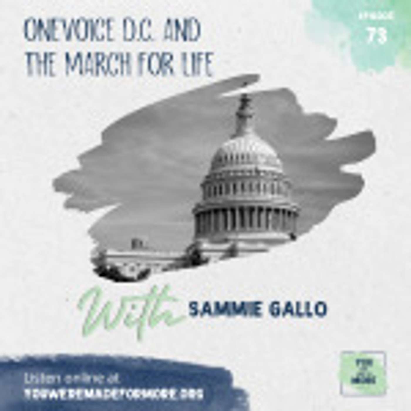 Episode 73: OneVoice D.C. and the March for Life (With Sammie Gallo)