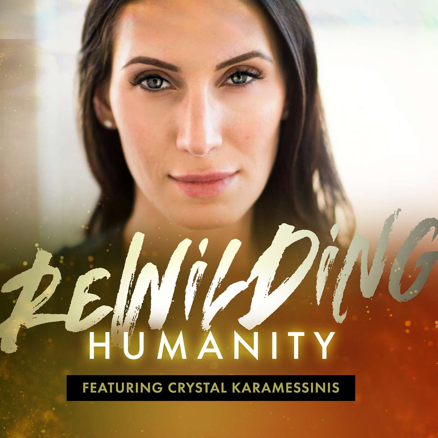 Rewilding Humanity: Healing Trauma, Awakening Spirit, Reclaiming Self
