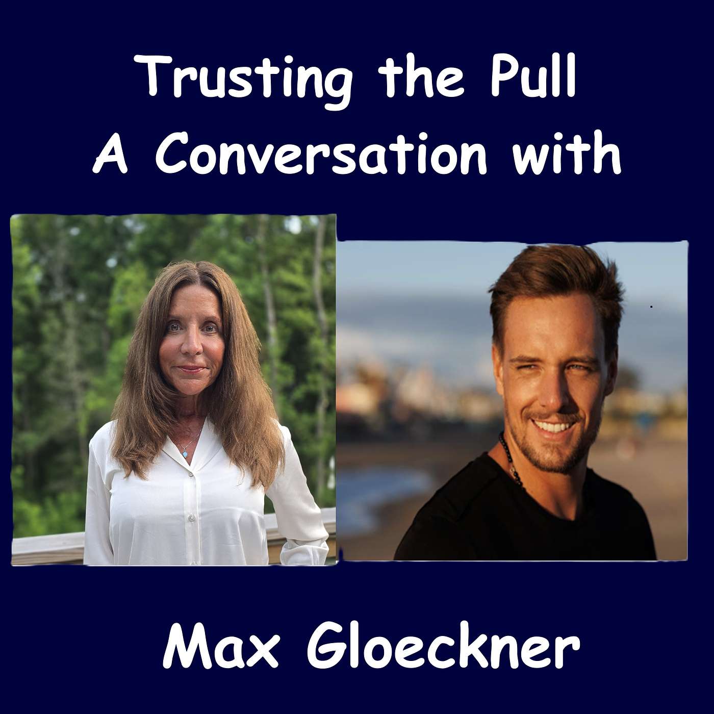 #73: Trusting the Pull: A Conversation with Max Gloeckner episode artwork