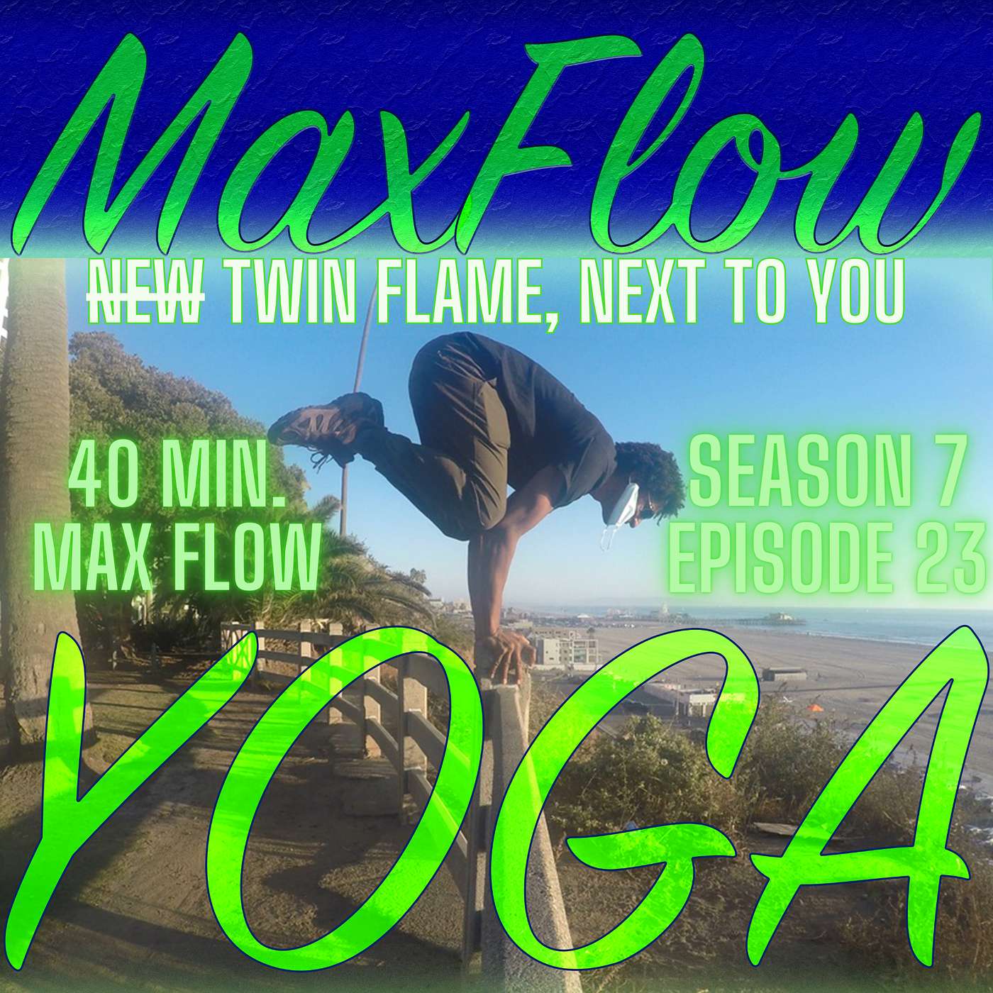 Twin Flame, Next to You, Maxflowyoga 40 minute vinyasa episode artwork