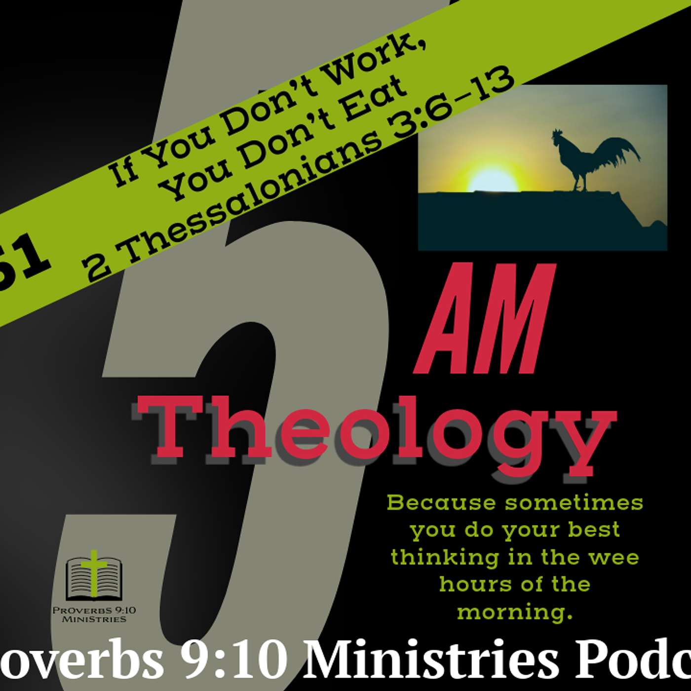 Episode 151 - If You Don't Work, You Don't Eat - 2 Thessalonians 3:10 - 16