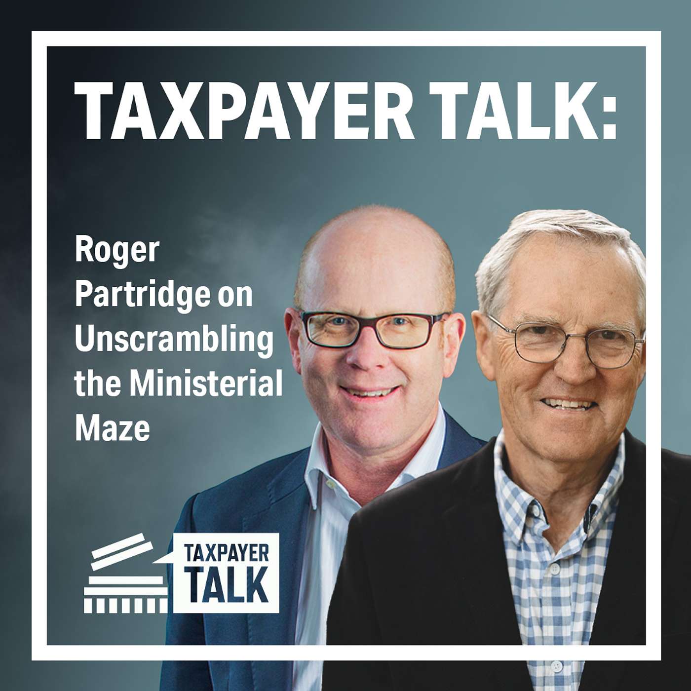 Taxpayer Talk: Roger Partridge on Unscrambling the Ministerial Maze