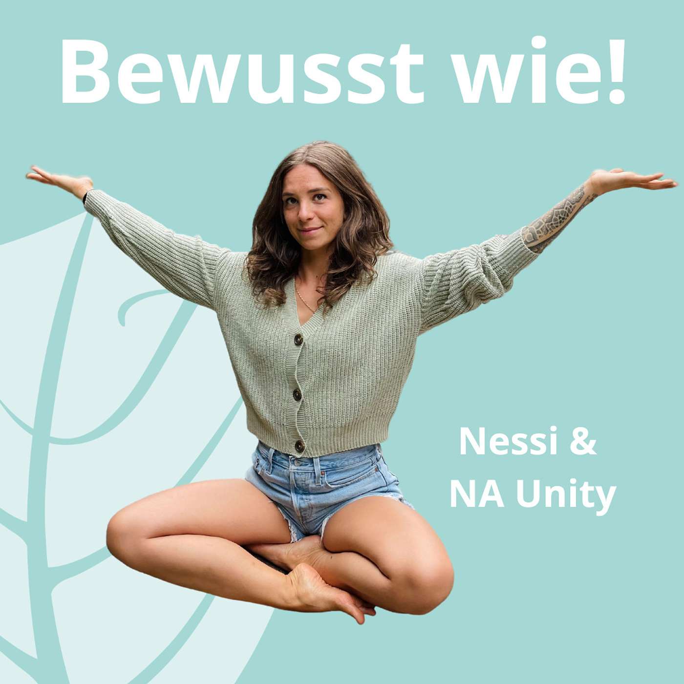 Bewusst wie!