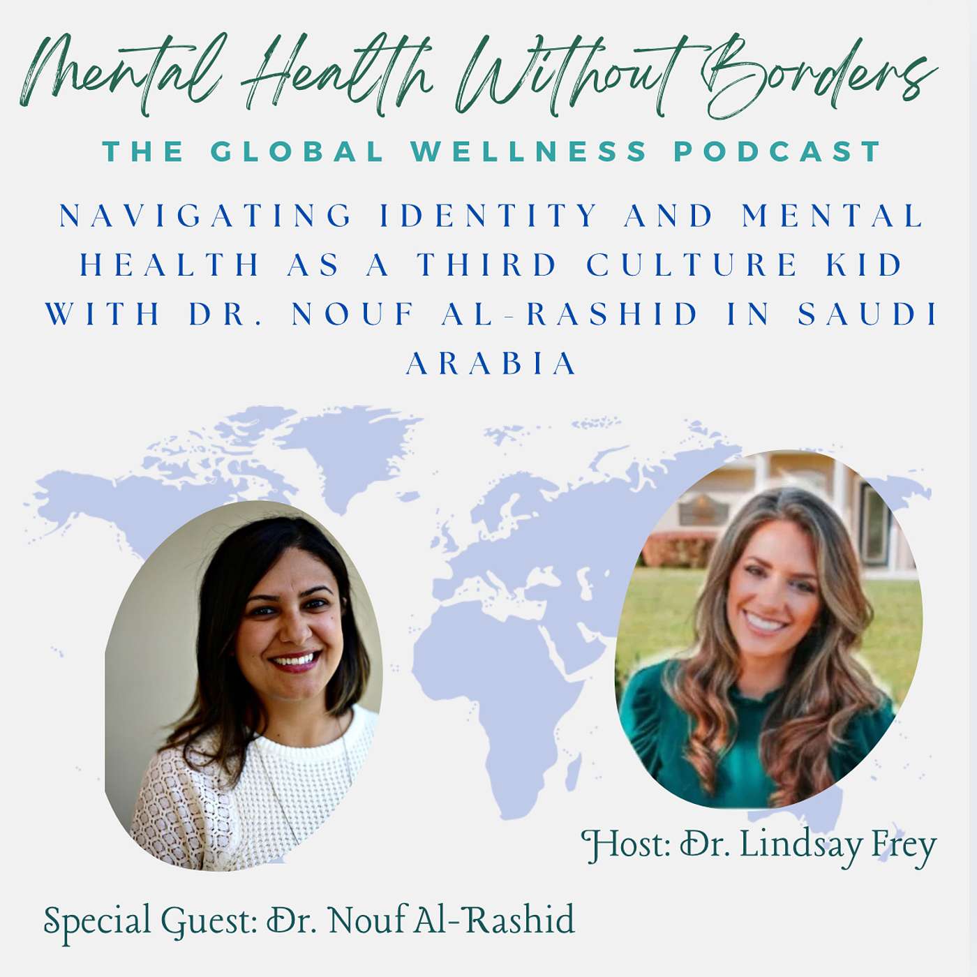 Navigating Identity and Mental Health as a Third Culture Kid with Dr. Nouf Al-Rashid in Saudi Arabia