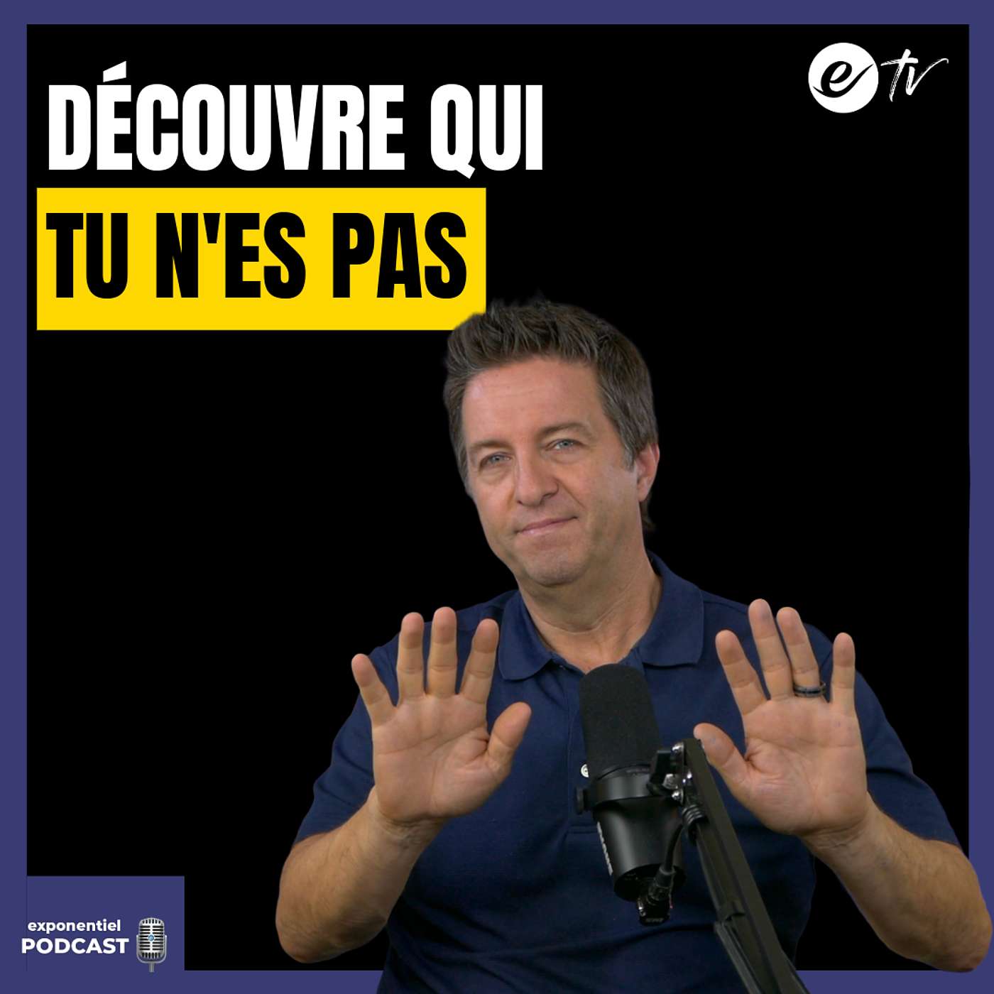 Ep 142: Découvre qui tu n'es pas Ep 142: Découvre qui tu n'es pas