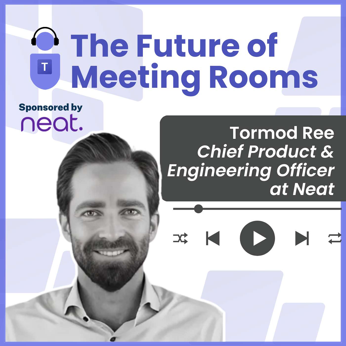 The Future of Meeting Rooms — with Tormod Ree, Chief Product and Engineering Officer at Neat The Future of Meeting Rooms — with Tormod Ree, Chief Product and Engineering Officer at Neat