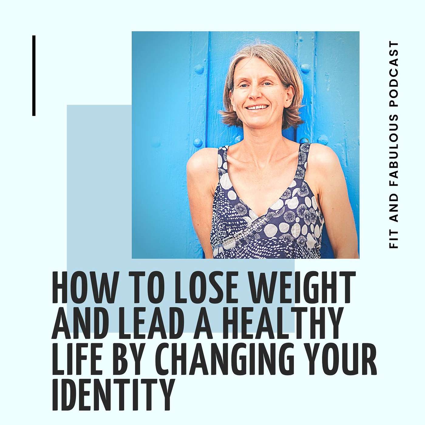 How to Lose Weight and Lead a Healthy Life By Changing Your Identity. Episode 43 episode artwork