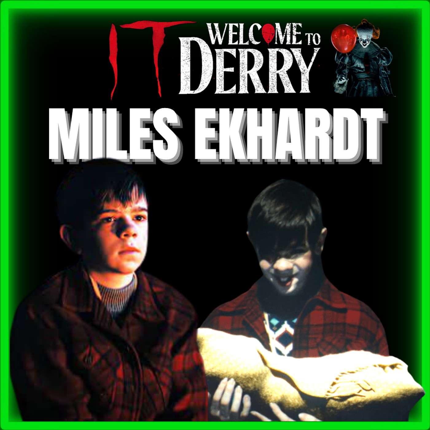 Episode 579 | Miles Ekhardt | "It: Welcome to Derry (Matty Clements)