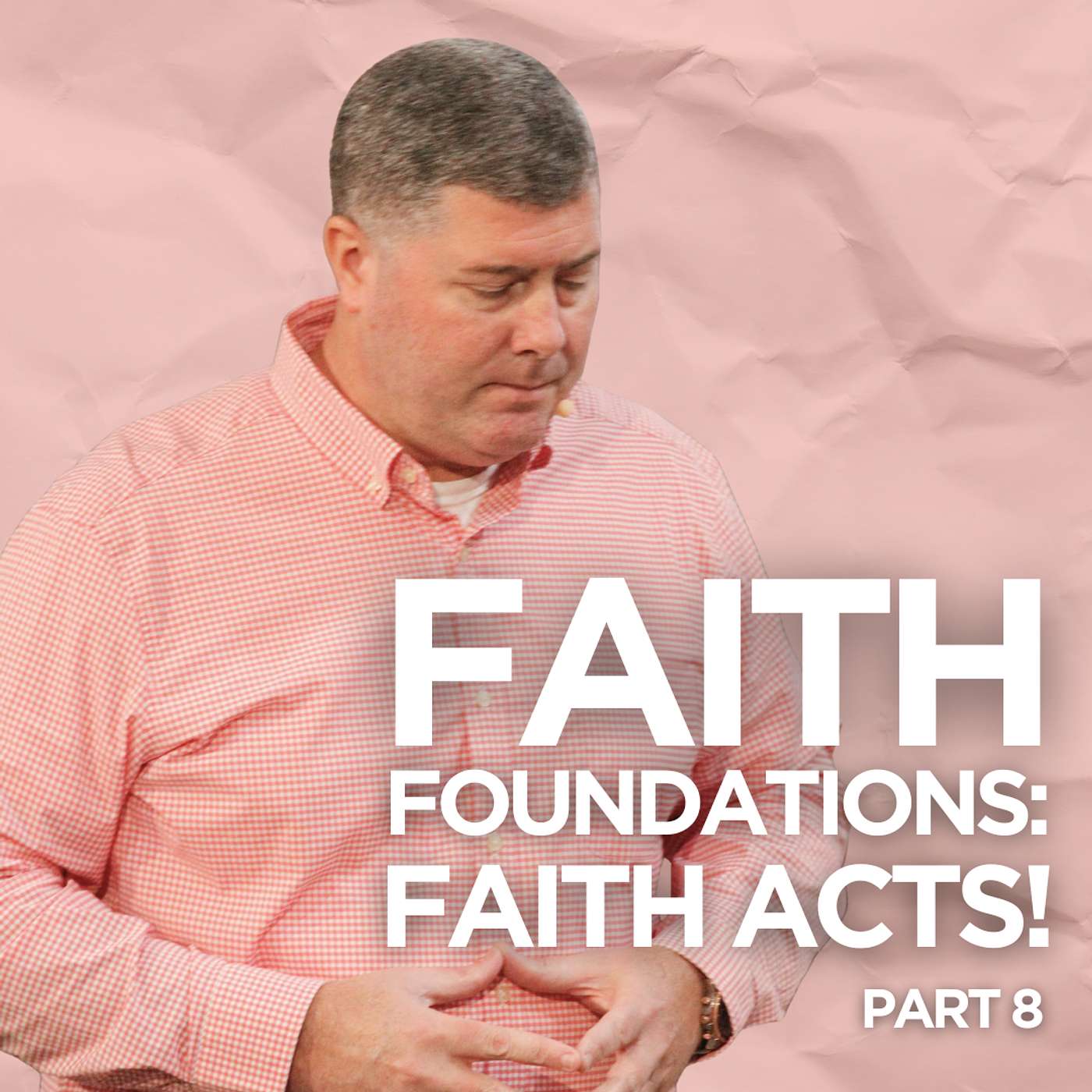 Faith Foundations: Faith Acts! episode artwork