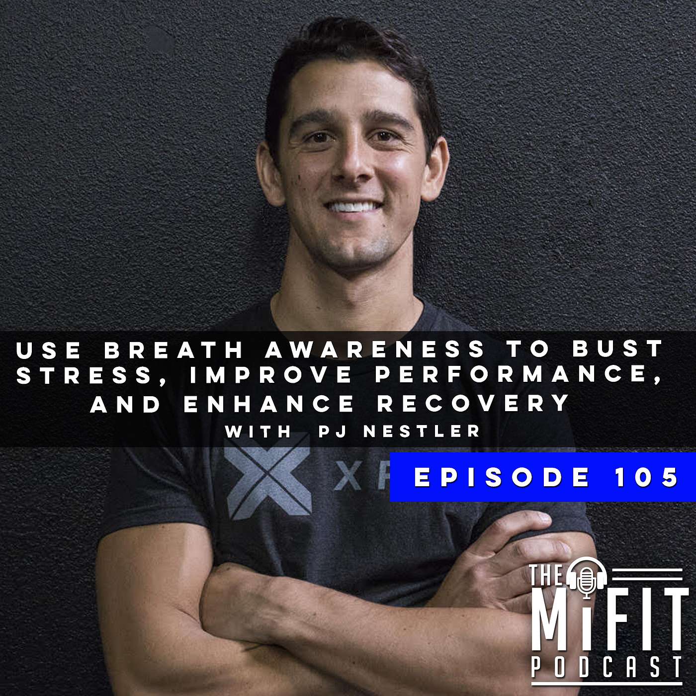 Use Breath Awareness To Bust Stress, Improve Performance, and Enhance Recovery with PJ Nestler